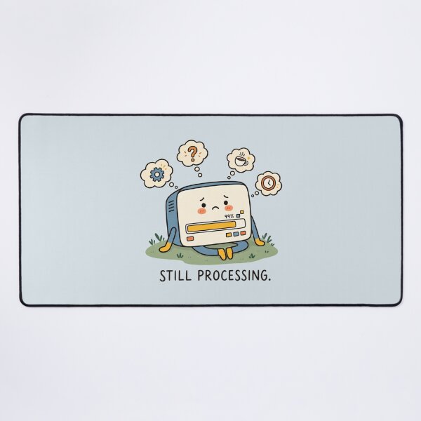 Item preview, Still Processing | Cute Overwhelmed Computer Art designed and sold by MrDev.