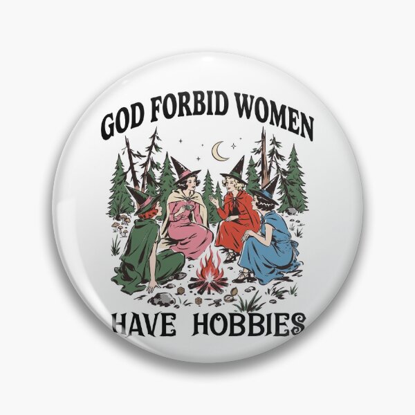 Item preview, God Forbid Women Have Hobbies designed and sold by Niykos570.