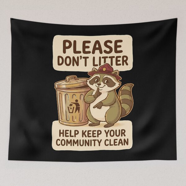 Item preview, Cute Ranger Raccoon Please Don't Litter designed and sold by OwenFuhrman.