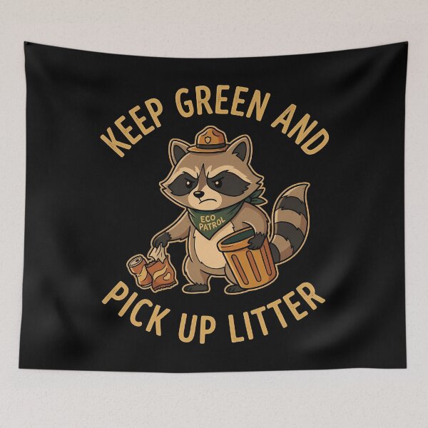 Item preview, Keep Green and Pick Up Litter Raccoon Eco Patrol designed and sold by OwenFuhrman.