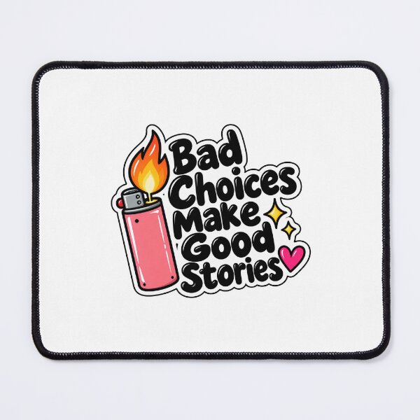 Item preview, Bad Choices Make Good Stories designed and sold by Professionally unhinged.
