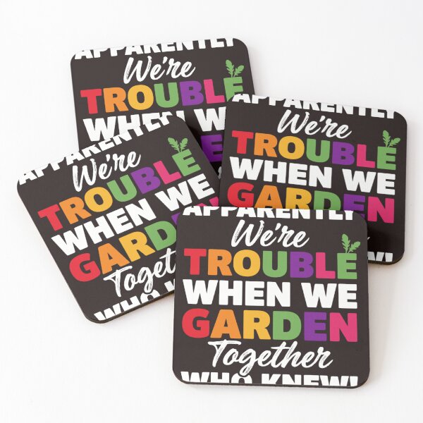 Item preview, Apparently We're Trouble When We Garden Together Funny Gardening designed and sold by mari-kayden.