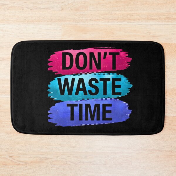 Item preview, Don’t Waste Time Motivational Quote designed and sold by digitalbob60.