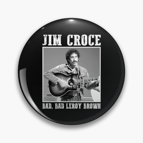Item preview, Classic Jim Art Croce  Bad Bad Leroy Brown designed and sold by MeanMachine603.