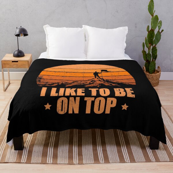 Item preview, I Like To Be On Top - Outdoor Adventure Hiking Gift designed and sold by definoyurie.