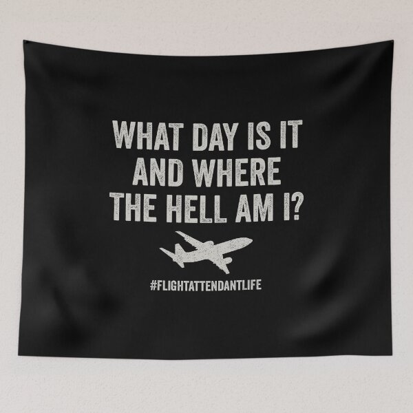 Item preview, What Day Is It And Where Am I - Funny Flight Attendant Saying designed and sold by definoyurie.