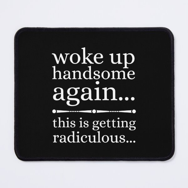 Item preview, Woke Up Handsome Again Funny designed and sold by Dondonmart.