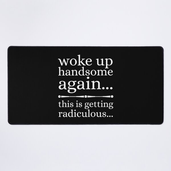 Item preview, Woke Up Handsome Again Funny designed and sold by Dondonmart.