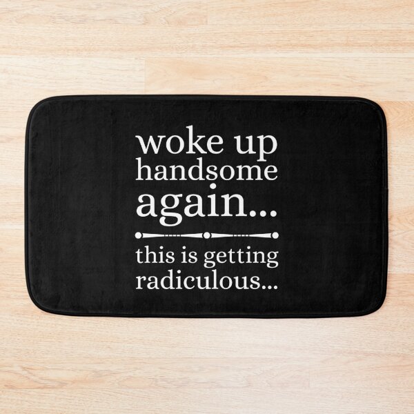 Item preview, Woke Up Handsome Again Funny designed and sold by Dondonmart.