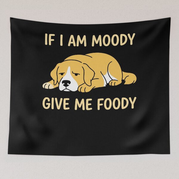 Item preview, If I Am Moody Give Me Foody Dog Lover Humor designed and sold by winterroseaa.