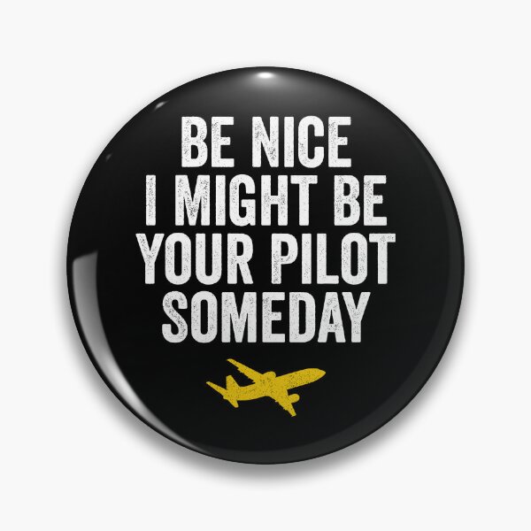 Item preview, Be Nice I Might Be Your Pilot Someday - Funny Aviation Aircraft Gift designed and sold by definoyurie.