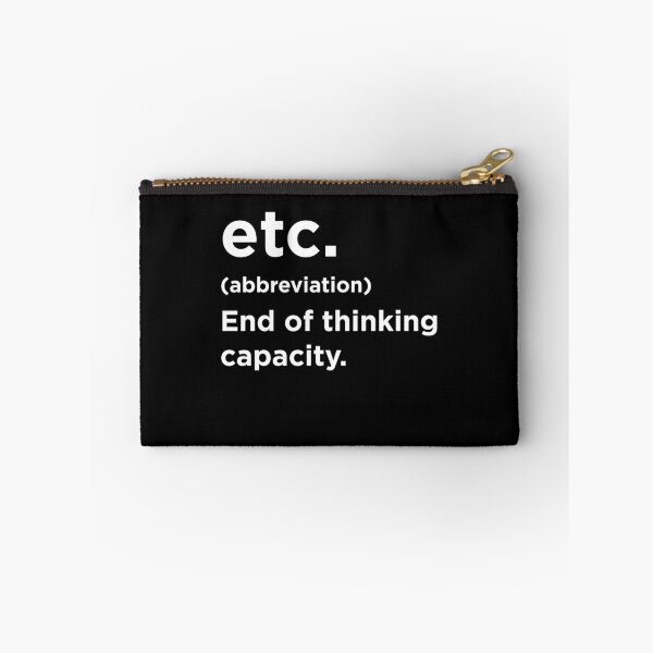 Item preview, etc Abbreviation Funny Meaning - End of thinking capacity designed and sold by MO DESIGNS.