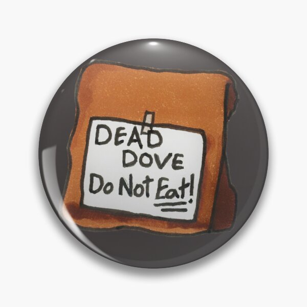 Item preview, AO3 Dead Dove Do Not Eat designed and sold by TheArtsyDame.
