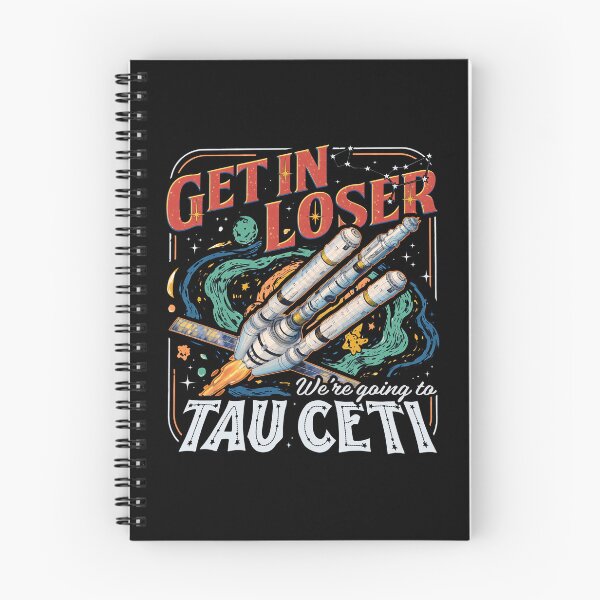 Item preview, Project Hail Mary Get In Loser Tau Ceti designed and sold by ArtbySunRaeer.