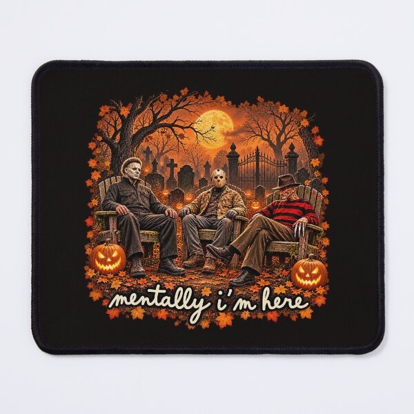 Item preview, Mentally I'm Here Michael Myers Jason Freddy Halloween Spooky Graveyard designed and sold by dartoffofo⭐⭐⭐⭐⭐.