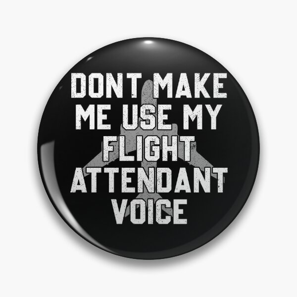 Item preview, Don't Make Me Use My Flight Attendant Voice - Funny Aviation Gift designed and sold by definoyurie.