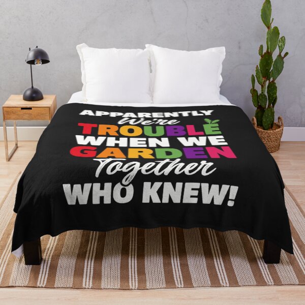 Item preview, Apparently We're Trouble When We Garden Together Funny Gardening designed and sold by abig-eiyana.