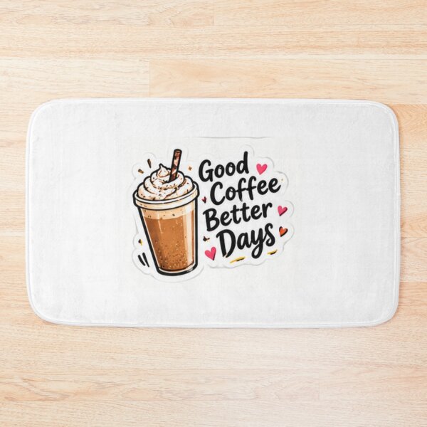 Item preview, Good Coffee Better Days Cute Coffee designed and sold by LearnFunStore.