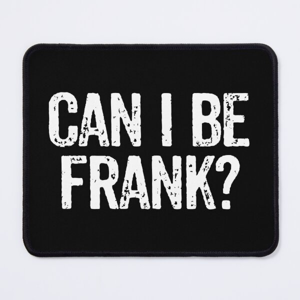 Item preview, Can I Be Frank - Funny Frank Name Gift designed and sold by qirlahasny.