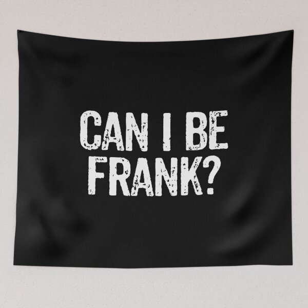 Item preview, Can I Be Frank - Funny Frank Name Gift designed and sold by qirlahasny.