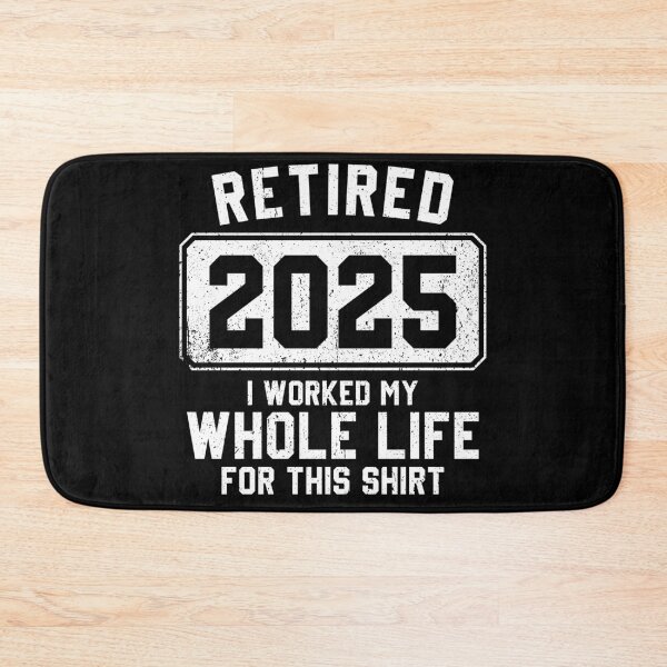 Item preview, Retired 2025 , I Worked My Whole Life For This Shirt - Funny Retirement designed and sold by qirlahasny.