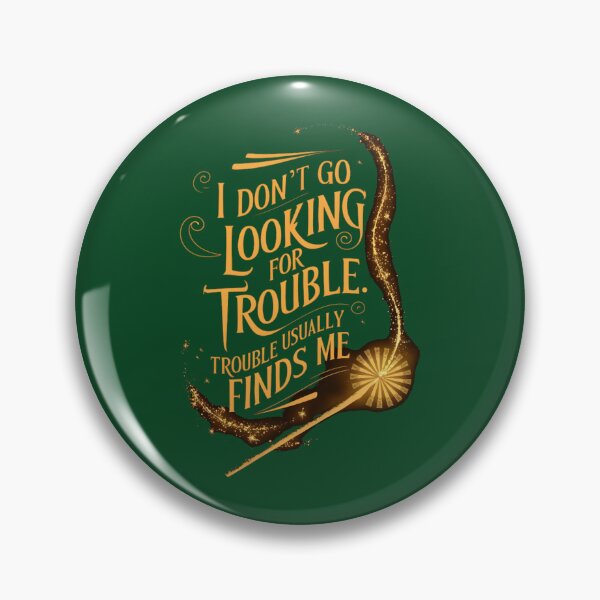 Item preview, I Don_t Go Looking For Trouble - Trouble Usually Finds Me - Magic Wand - Fantasy designed and sold by Pinkydesigned.