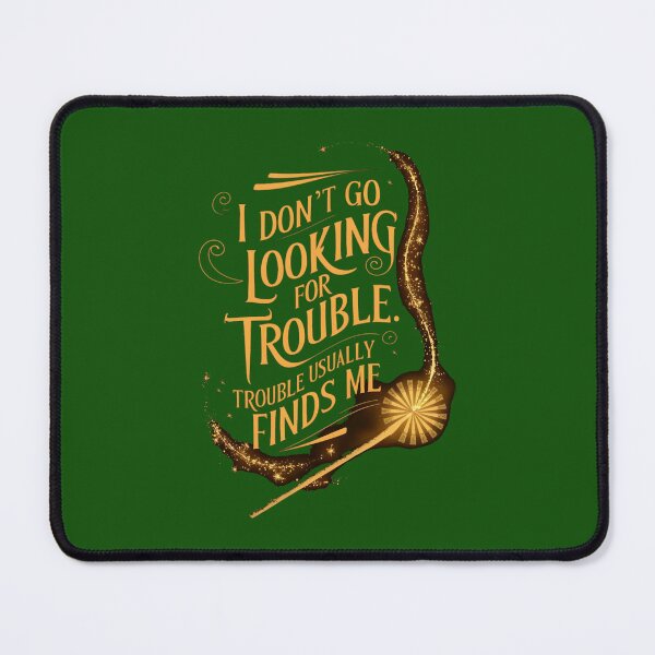 Item preview, I Don_t Go Looking For Trouble - Trouble Usually Finds Me - Magic Wand - Fantasy designed and sold by Pinkydesigned.
