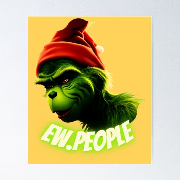 Item preview, Grinch Ew People designed and sold by funterchabak.
