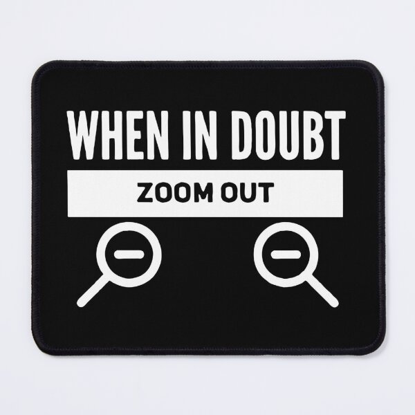 Item preview, When In Doubt Zoom Out Minimalist Photography Art designed and sold by dikamanyun.