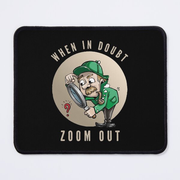 Item preview, When In Doubt Zoom Out Detective Investigator Art designed and sold by dikamanyun.