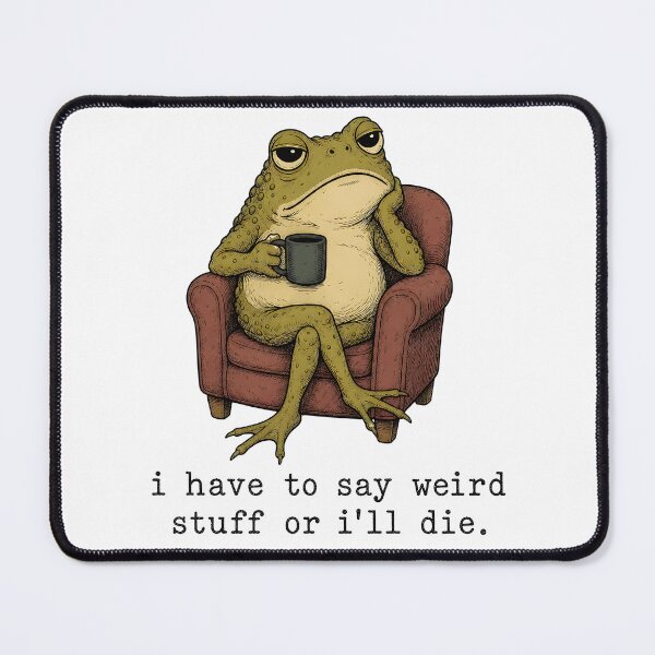 Item preview, Funny Frog Coffee Lover I Have To Say Weird Stuff Or I'll Die designed and sold by WilfRedokry-21.