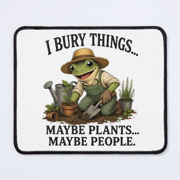 Item preview, Funny Frog Gardening I Bury Things Maybe Plants Maybe People designed and sold by WilfRedokry-21.