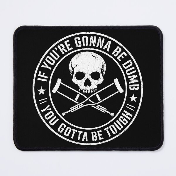 Item preview, If You're Gonna Be Dumb, You Gotta Be Hard Funny Stunt designed and sold by gordonbwyashop.