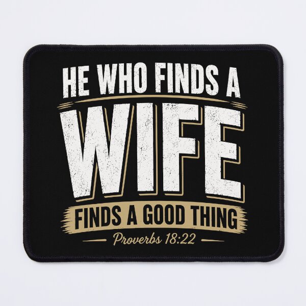 Item preview, He Who Finds A Wife Finds A Good Thing Christian Faith designed and sold by gordonbwyashop.