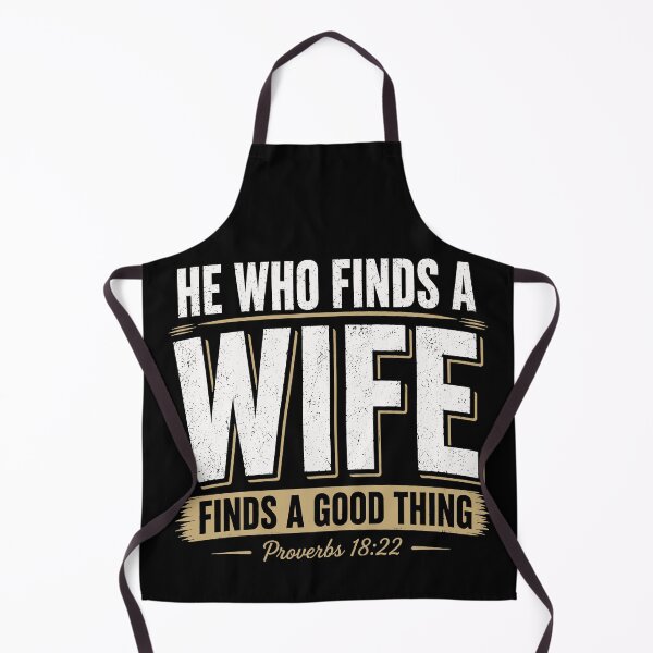 Item preview, He Who Finds A Wife Finds A Good Thing Christian Faith designed and sold by gordonbwyashop.