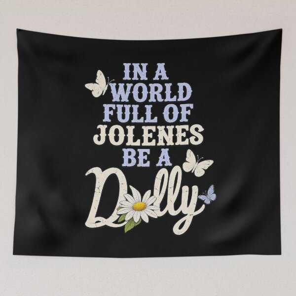 Item preview, Dolly Parton in A World Full of Jolenes Be A Dolly Daisy designed and sold by Fatherday.