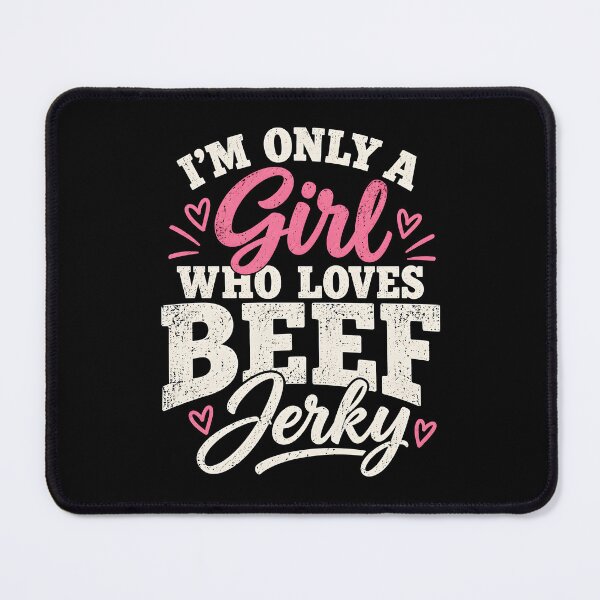 Item preview, I'm only a Girl who loves Beef Jerky designed and sold by a-turner-paint.