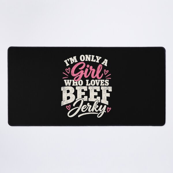 Item preview, I'm only a Girl who loves Beef Jerky designed and sold by a-turner-paint.