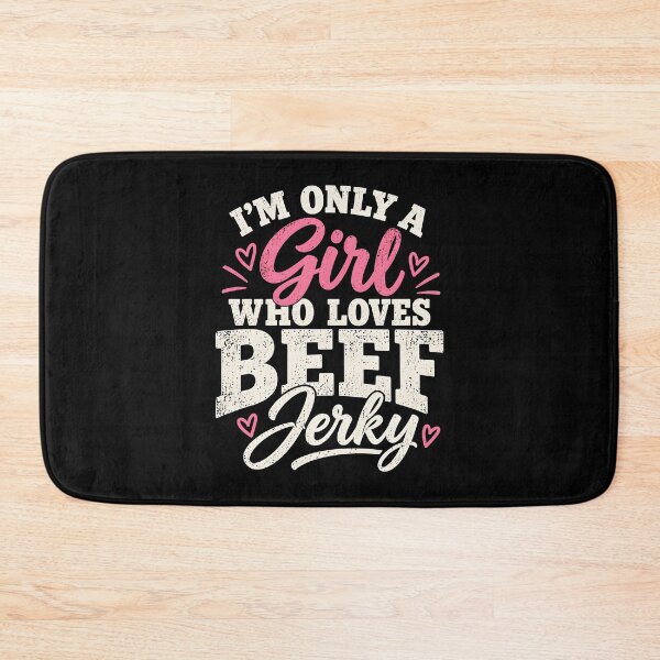 Item preview, I'm only a Girl who loves Beef Jerky designed and sold by a-turner-paint.