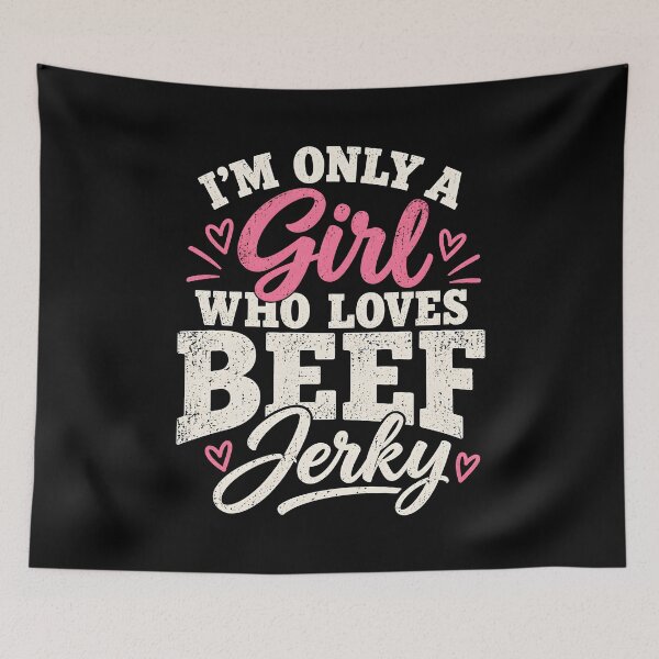 Item preview, I'm only a Girl who loves Beef Jerky designed and sold by a-turner-paint.