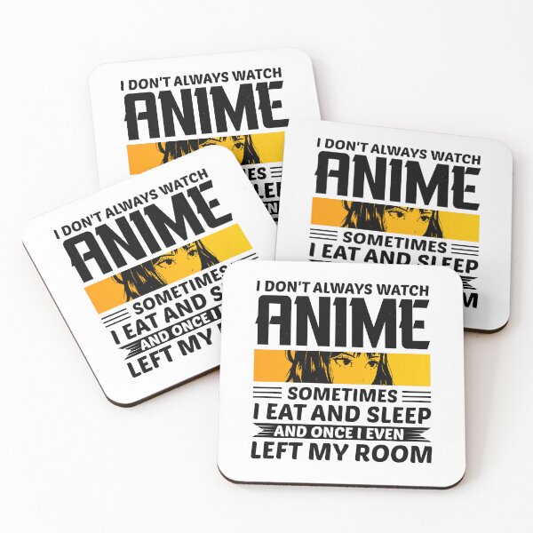 Item preview, I Don’t Always Watch Anime – Sometimes I Eat and Sleep | Funny Anime Quote designed and sold by Nobody Shadow Art.