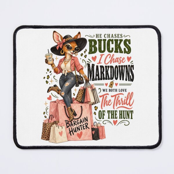 Item preview, He Chases Bucks I Chase Markdowns - Bargain Hunter Shopping Humor designed and sold by BumbleBloom7.