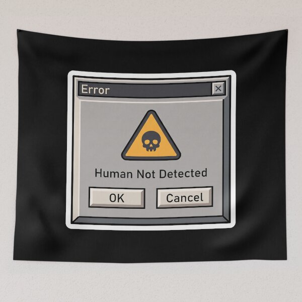 Item preview, Error Human Not Detected — Retro 90s Dialog Box designed and sold by TheCalmEdit.