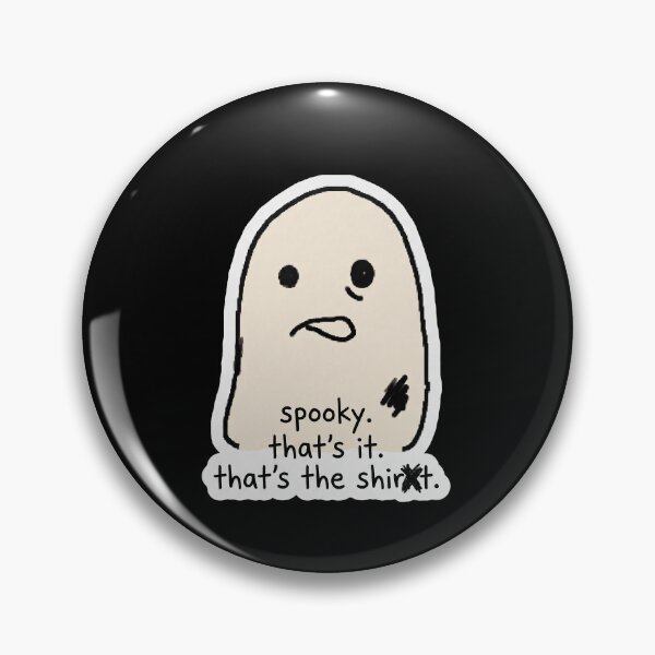 Item preview, Spooky. That's It. That's the Shirt. — Meme Tee designed and sold by TheCalmEdit.