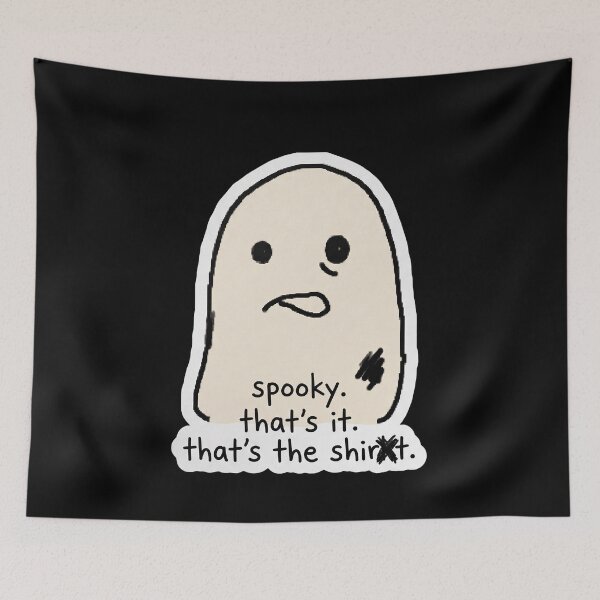 Item preview, Spooky. That's It. That's the Shirt. — Meme Tee designed and sold by TheCalmEdit.