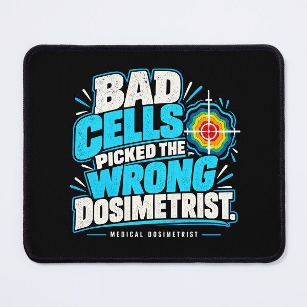 Item preview, Bad Cells Picked the Wrong Dosimetrist designed and sold by amndro.