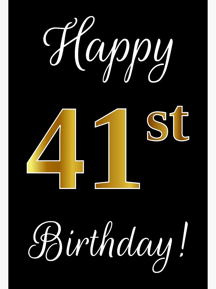 Elegant, Faux Gold Look Number, 41st Birthday!" (Black Background)" Card for Sale by aponx |