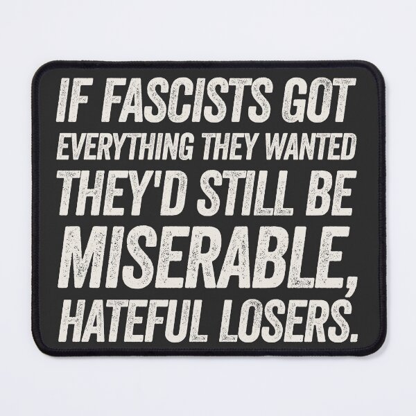 Item preview, If Fascists Got Everything - Anti-Fascist Quote designed and sold by Texterns.