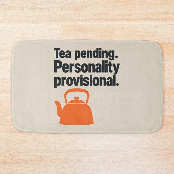 Item preview, Tea Pending. Personality Provisional. Tea Humour designed and sold by cursotti.