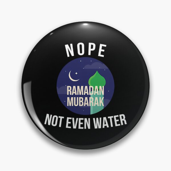 Item preview, Nope Not Even Water Ramadan Mubarak designed and sold by lillian-mcclin.